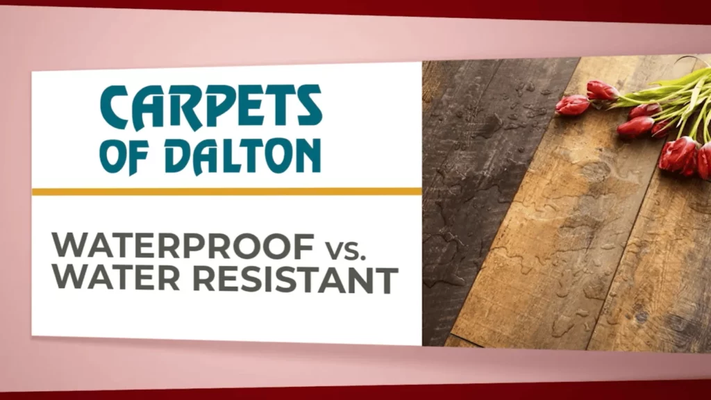 Waterproof vs Water Resistant | Carpets of Dalton